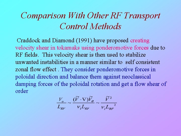 Comparison With Other RF Transport Control Methods Craddock and Diamond (1991) have proposed creating