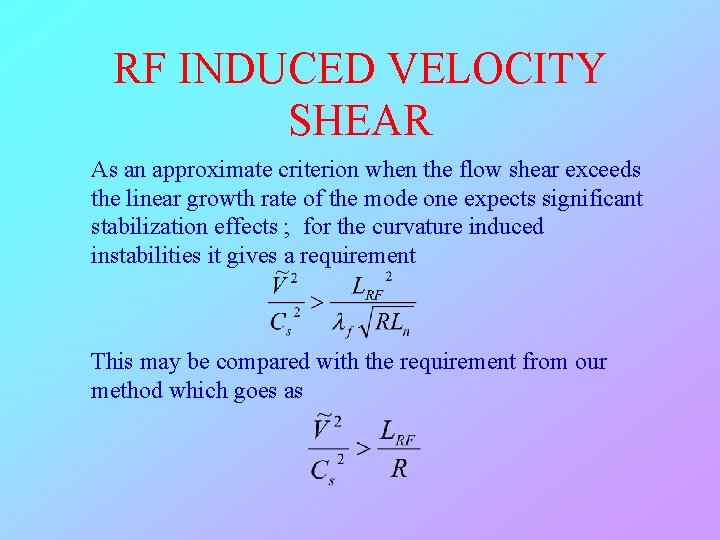 RF INDUCED VELOCITY SHEAR As an approximate criterion when the flow shear exceeds the