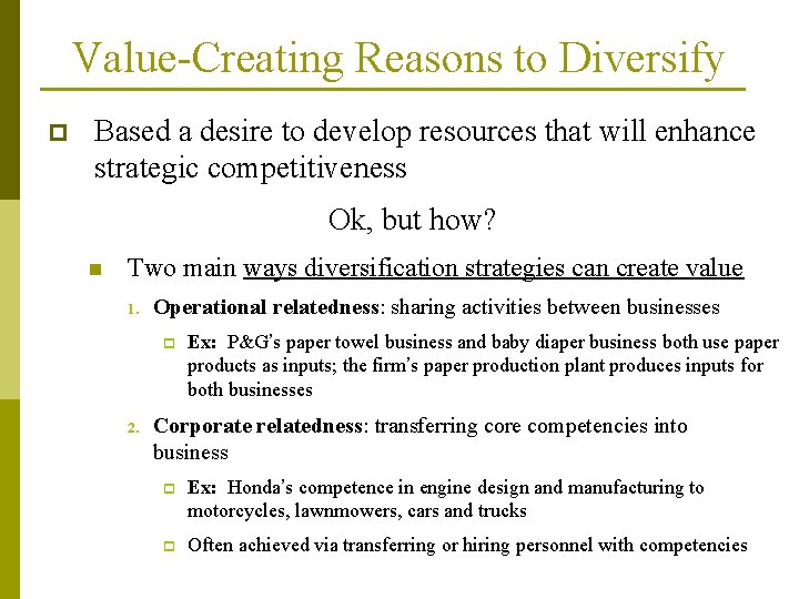Value-Creating Reasons to Diversify p Based a desire to develop resources that will enhance