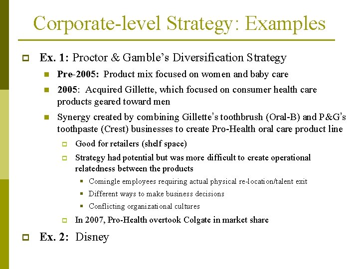 Corporate-level Strategy: Examples p Ex. 1: Proctor & Gamble’s Diversification Strategy n Pre-2005: Product