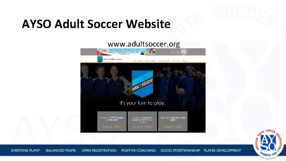 AYSO Adult Soccer Website www. adultsoccer. org 