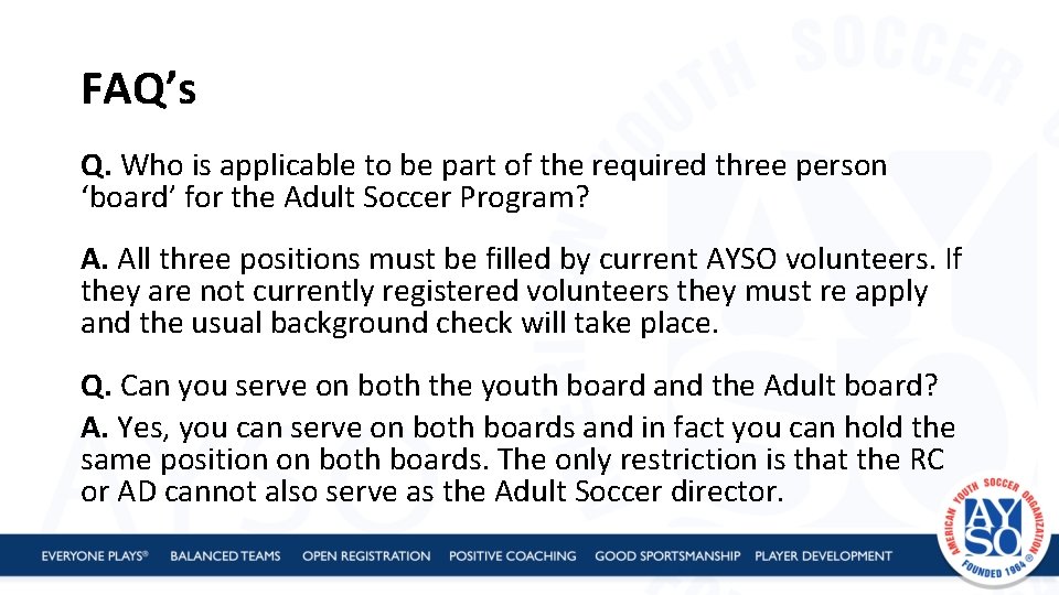 FAQ’s Q. Who is applicable to be part of the required three person ‘board’