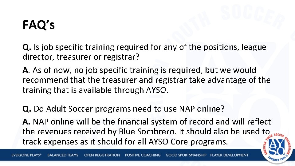 FAQ’s Q. Is job specific training required for any of the positions, league director,