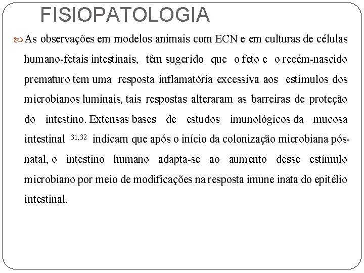 FISIOPATOLOGIA As observações em modelos animais com ECN e em culturas de células humano-fetais