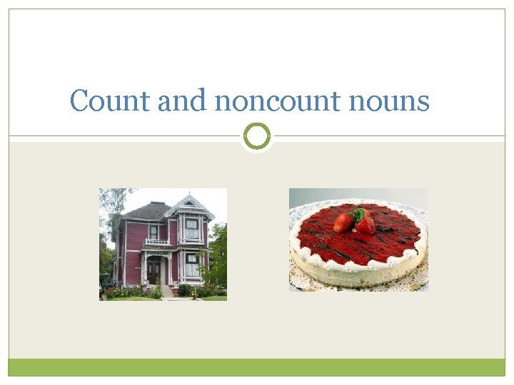 Count and noncount nouns 