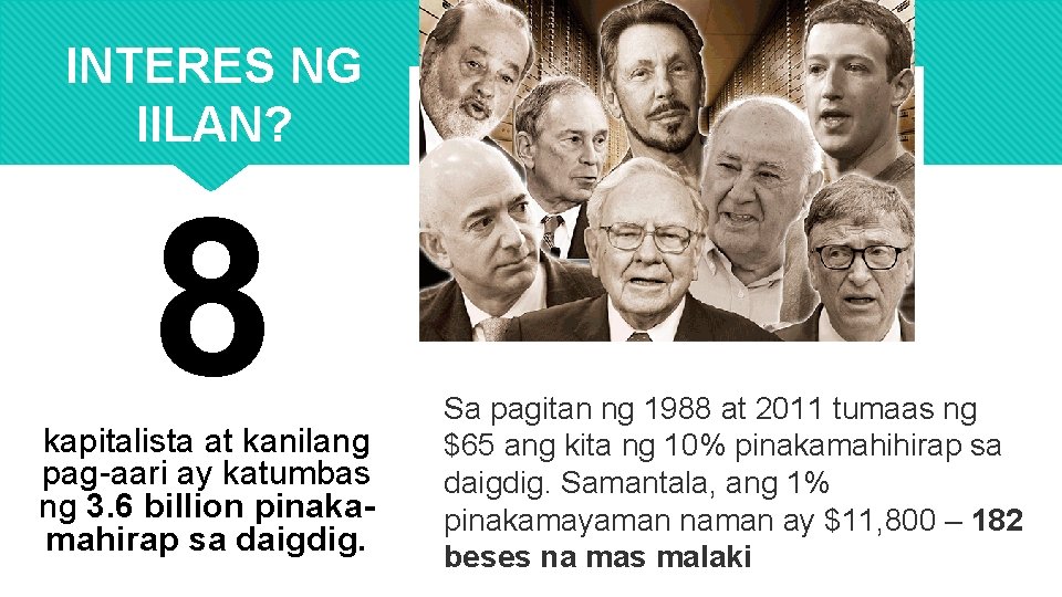 INTERES NG IILAN? 8 kapitalista at kanilang pag-aari ay katumbas ng 3. 6 billion