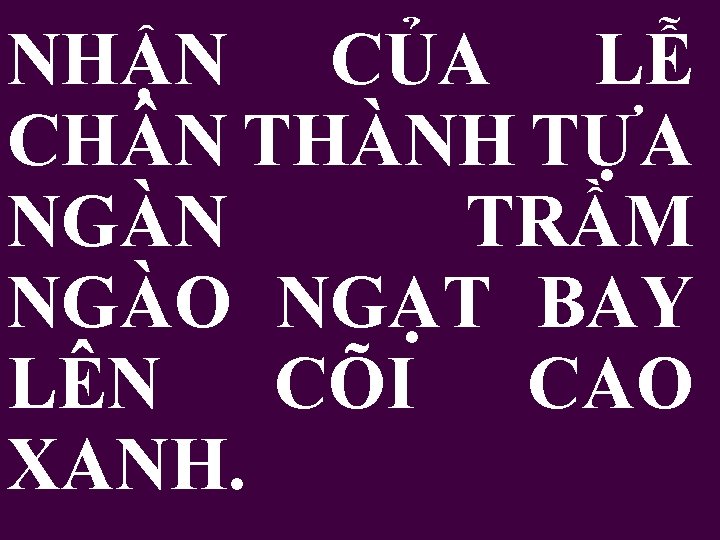 NHẬN CỦA LỄ CH N THÀNH TỰA NGÀN TRẦM NGÀO NGẠT BAY LÊN CÕI