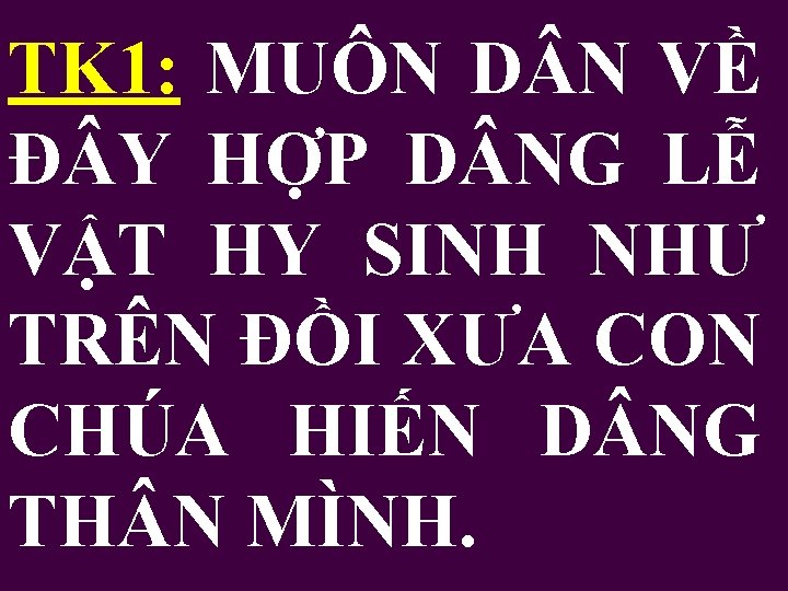 TK 1: MUÔN D N VỀ Đ Y HỢP D NG LỄ VẬT HY