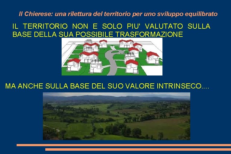 Il Chierese: una rilettura del territorio per uno sviluppo equilibrato IL TERRITORIO NON E