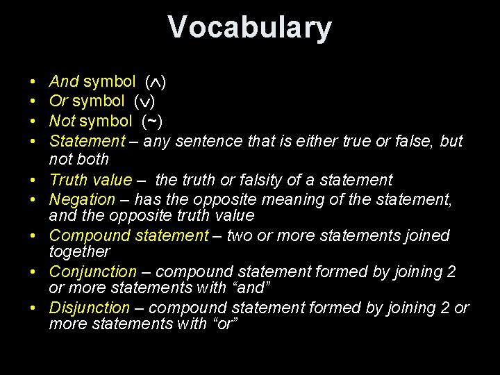 Vocabulary • • • And symbol ( ) Or symbol ( ) Not symbol
