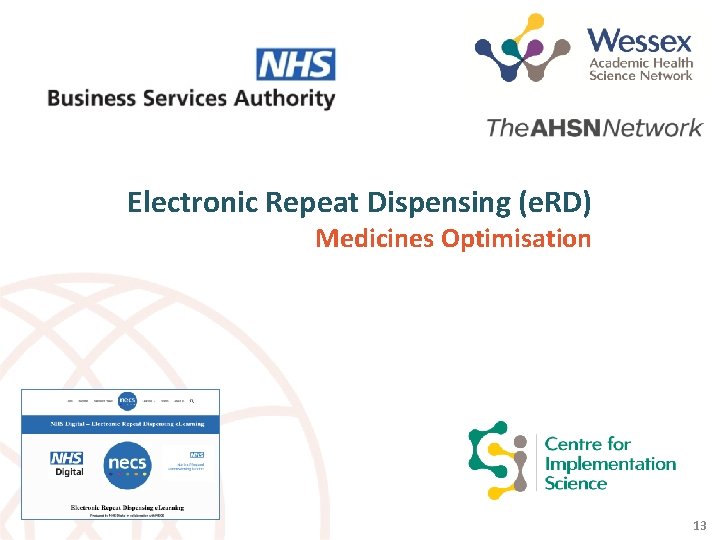 Electronic Repeat Dispensing (e. RD) Medicines Optimisation 13 