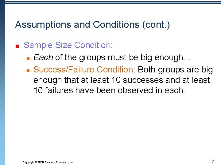 Assumptions and Conditions (cont. ) n Sample Size Condition: n Each of the groups