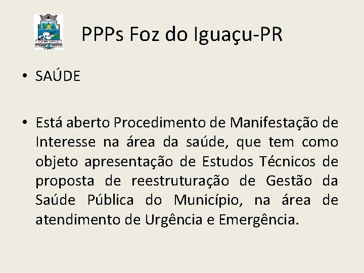 PPPs Foz do Iguaçu-PR • SAÚDE • Está aberto Procedimento de Manifestação de Interesse