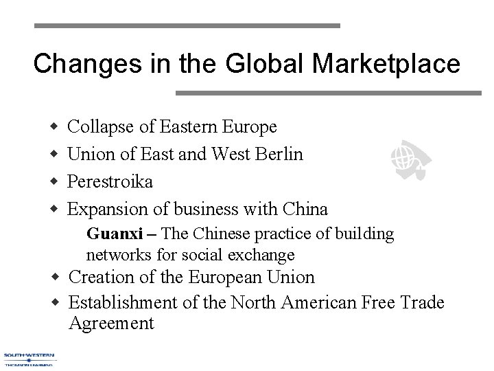 Changes in the Global Marketplace w w Collapse of Eastern Europe Union of East