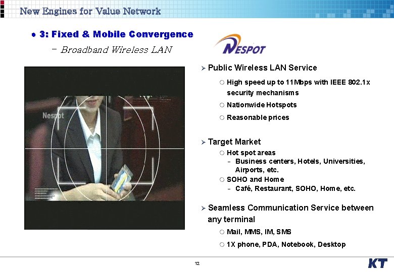 New Engines for Value Network ● 3: Fixed & Mobile Convergence - Broadband Wireless