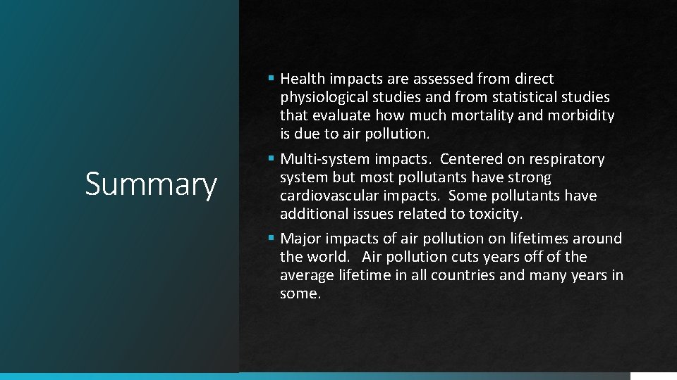 Summary § Health impacts are assessed from direct physiological studies and from statistical studies
