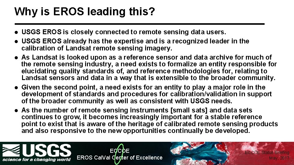 Why is EROS leading this? l l l USGS EROS is closely connected to