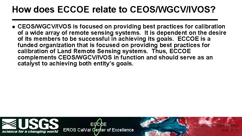 How does ECCOE relate to CEOS/WGCV/IVOS? l CEOS/WGCV/IVOS is focused on providing best practices