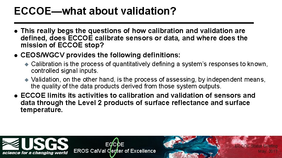 ECCOE—what about validation? l l This really begs the questions of how calibration and