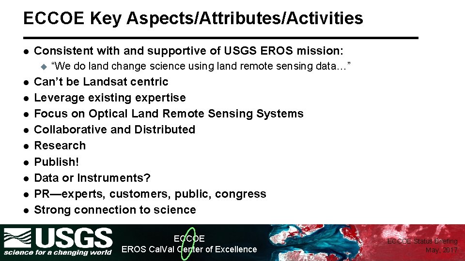 ECCOE Key Aspects/Attributes/Activities l Consistent with and supportive of USGS EROS mission: u l