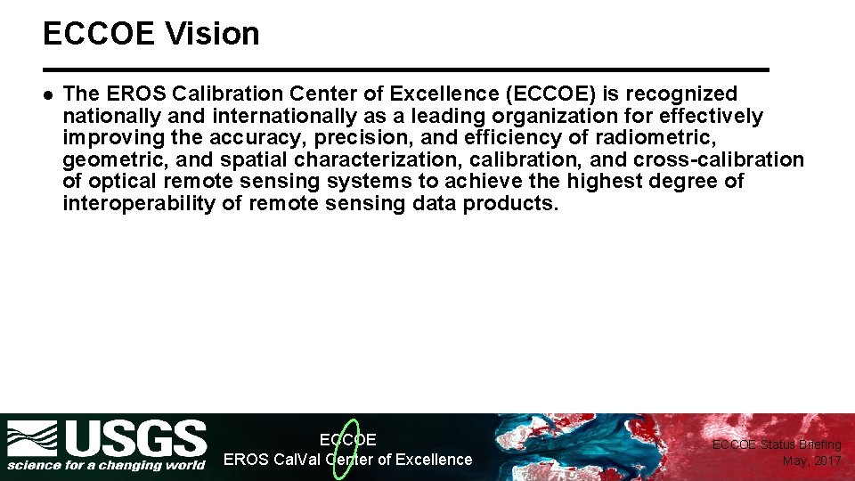 ECCOE Vision l The EROS Calibration Center of Excellence (ECCOE) is recognized nationally and