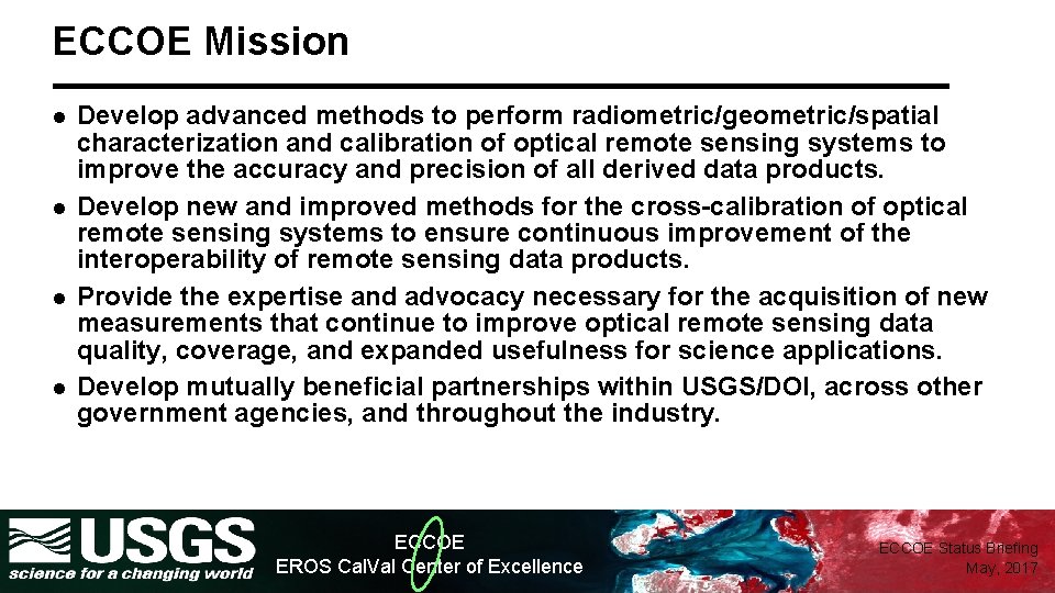 ECCOE Mission l l Develop advanced methods to perform radiometric/geometric/spatial characterization and calibration of