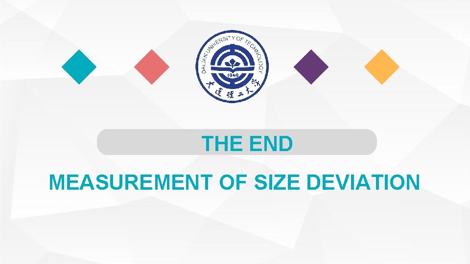 THE END MEASUREMENT OF SIZE DEVIATION 