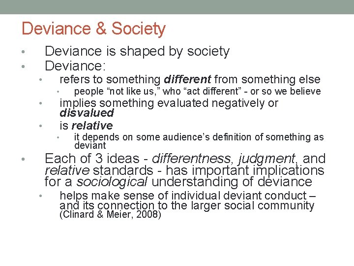 Deviance & Society Deviance is shaped by society Deviance: • • • refers to