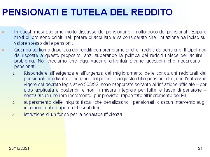 PENSIONATI E TUTELA DEL REDDITO n n In questi mesi abbiamo molto discusso dei