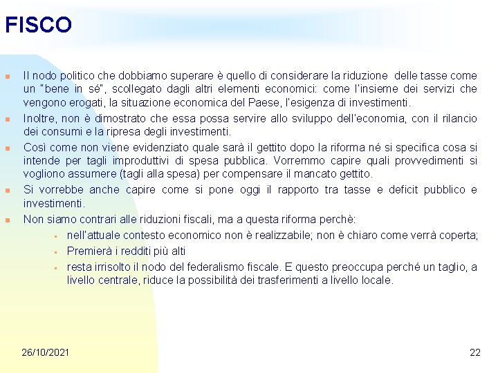 FISCO n n n Il nodo politico che dobbiamo superare è quello di considerare