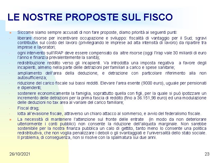 LE NOSTRE PROPOSTE SUL FISCO n • • n Siccome siamo sempre accusati di