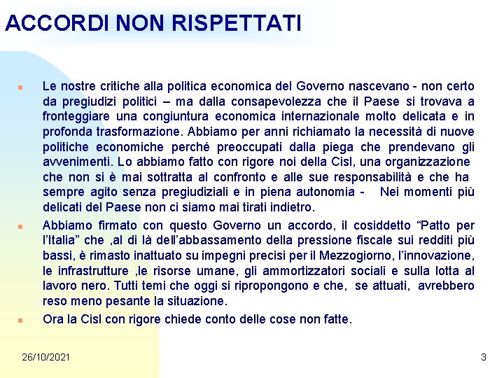 ACCORDI NON RISPETTATI n n n Le nostre critiche alla politica economica del Governo