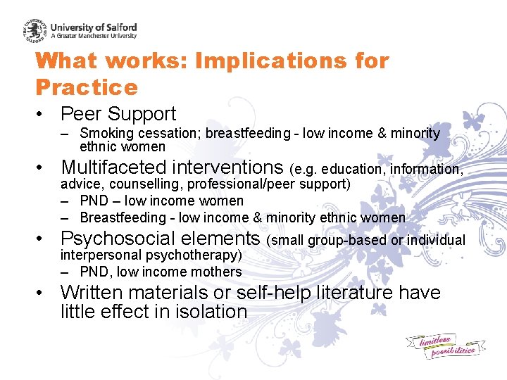 What works: Implications for Practice • Peer Support – Smoking cessation; breastfeeding - low