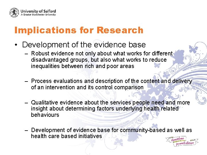 Implications for Research • Development of the evidence base – Robust evidence not only