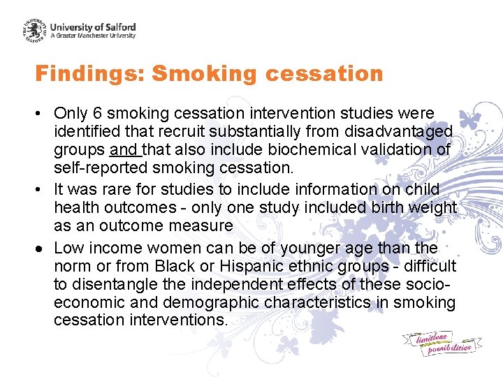 Findings: Smoking cessation • Only 6 smoking cessation intervention studies were identified that recruit