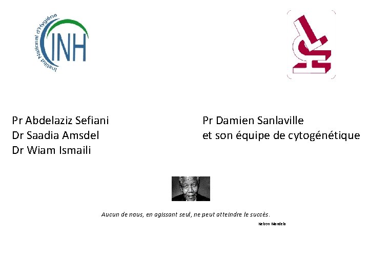 Pr Abdelaziz Sefiani Dr Saadia Amsdel Dr Wiam Ismaili Pr Damien Sanlaville et son