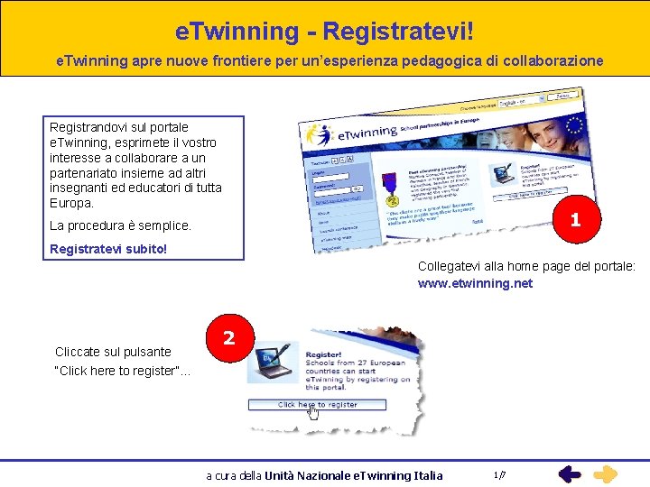 e. Twinning - Registratevi! e. Twinning apre nuove frontiere per un’esperienza pedagogica di collaborazione