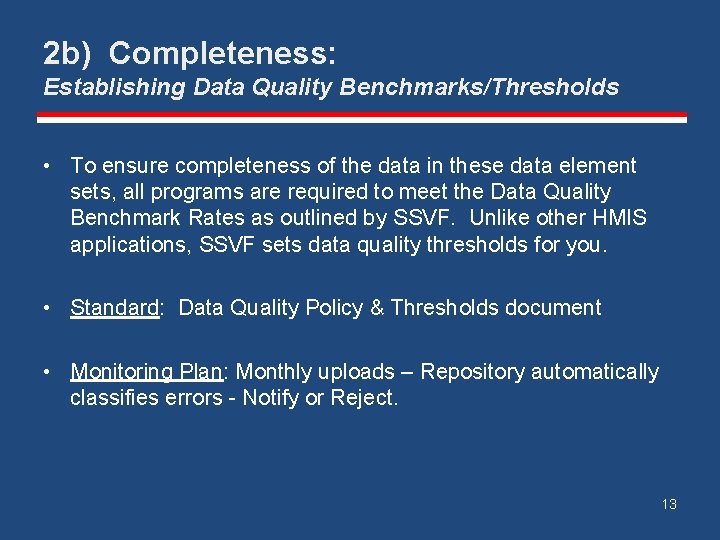 2 b) Completeness: Establishing Data Quality Benchmarks/Thresholds • To ensure completeness of the data
