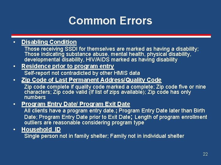 Common Errors • Disabling Condition Those receiving SSDI for themselves are marked as having