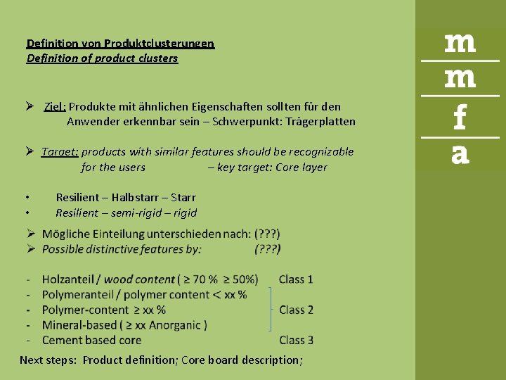 Definition von Produktclusterungen Definition of product clusters Ø Ziel: Produkte mit ähnlichen Eigenschaften sollten