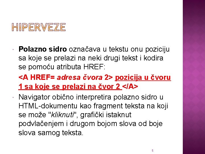  Polazno sidro označava u tekstu onu poziciju sa koje se prelazi na neki