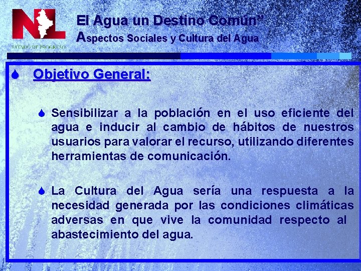 El Agua un Destino Común” Aspectos Sociales y Cultura del Agua S Objetivo General: