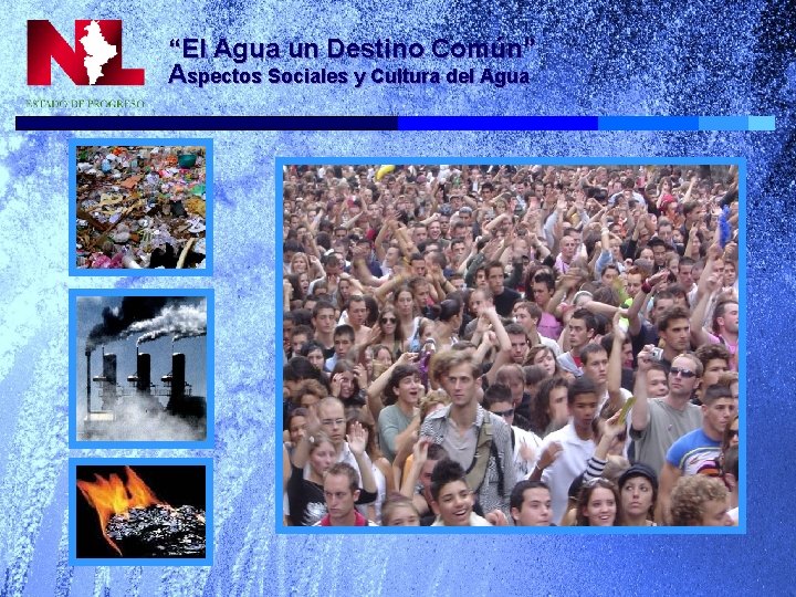 “El Agua un Destino Común” Aspectos Sociales y Cultura del Agua 