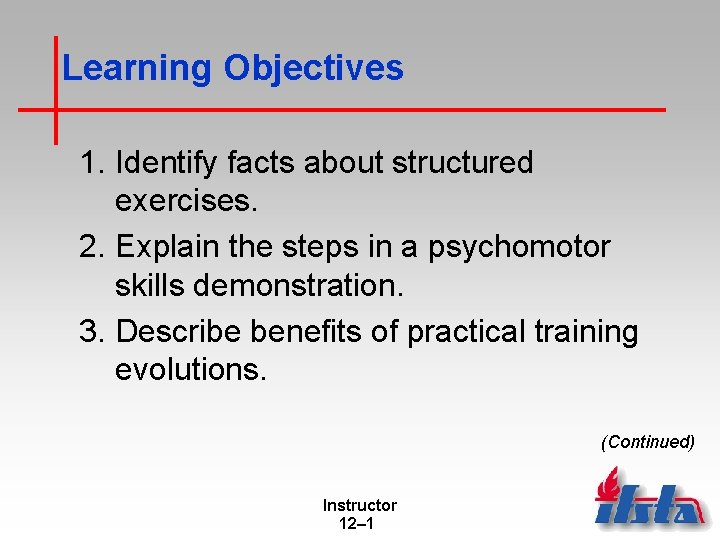 Learning Objectives 1. Identify facts about structured exercises. 2. Explain the steps in a