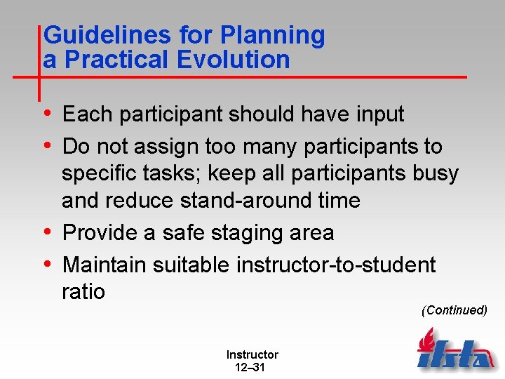 Guidelines for Planning a Practical Evolution • Each participant should have input • Do