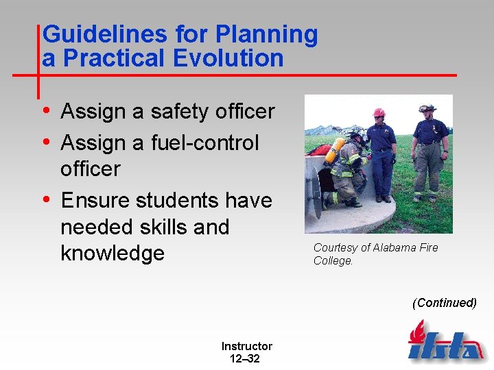 Guidelines for Planning a Practical Evolution • Assign a safety officer • Assign a