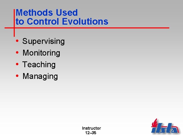 Methods Used to Control Evolutions • • Supervising Monitoring Teaching Managing Instructor 12– 35