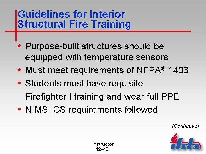 Guidelines for Interior Structural Fire Training • Purpose-built structures should be equipped with temperature