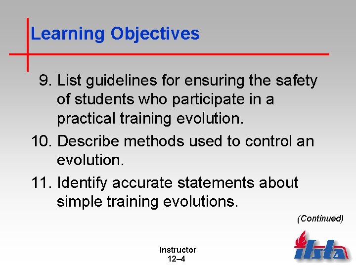 Learning Objectives 9. List guidelines for ensuring the safety of students who participate in