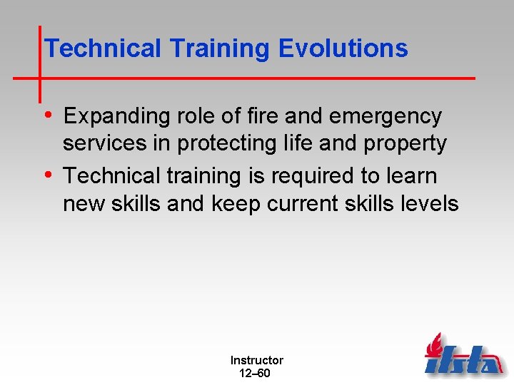 Technical Training Evolutions • Expanding role of fire and emergency services in protecting life